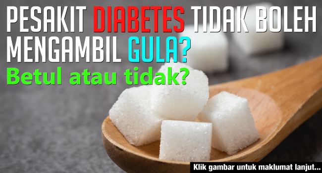 Betul Ke Pesakit Diabetes Tidak Boleh Ambil Gula?