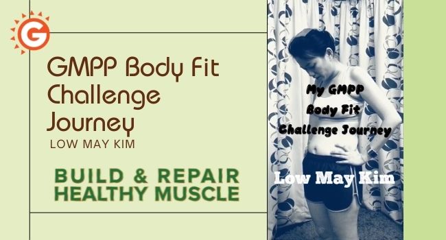 GMPP Body Fit Challenge Journey : Low May Kim